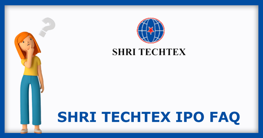 Shri Techtex IPO FAQs