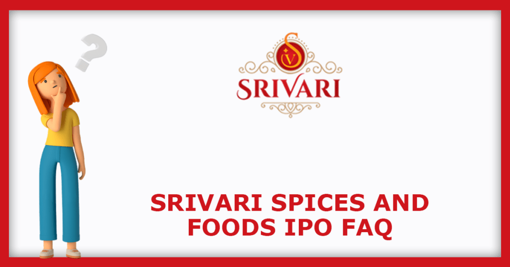 Srivari Spices and Foods IPO FAQs