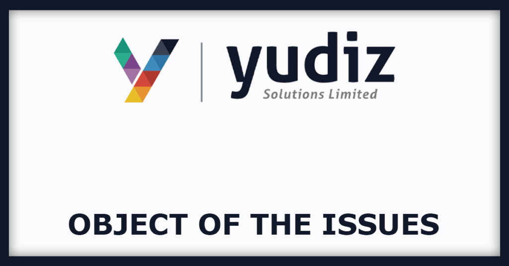 Yudiz Solutions IPO
Object of the Issues
