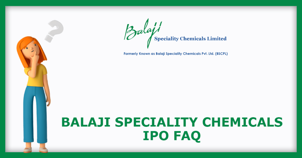 Balaji Speciality Chemicals IPO FAQs