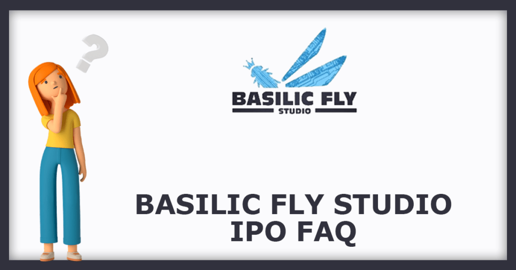 Basilic Fly Studio IPO FAQs