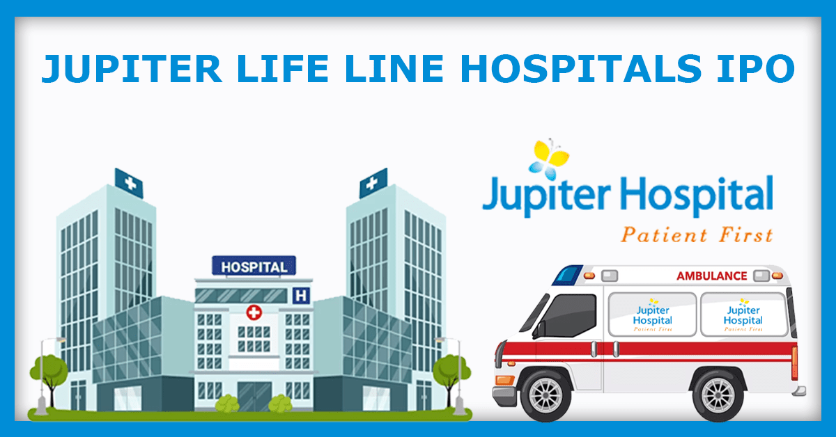 Jupiter Life Line Hospitals IPO Dates, Price, GMP, Review