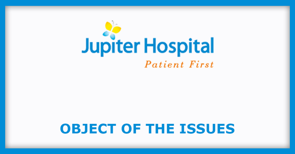 Jupiter Life Line Hospitals IPO
Object of the Issues