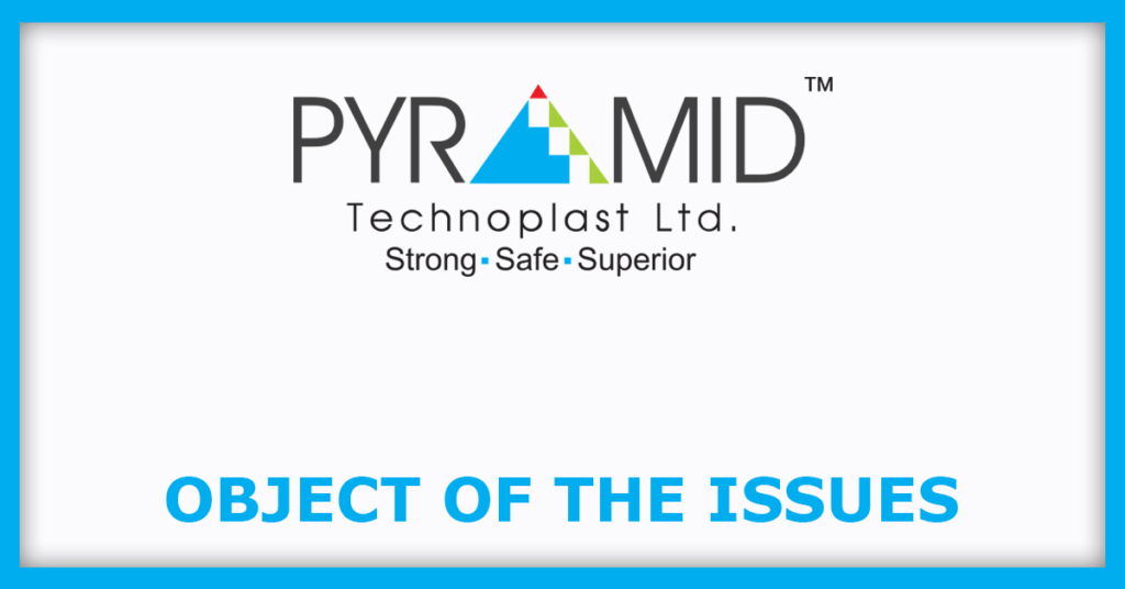 Pyramid Technoplast IPO
Object of the Issues