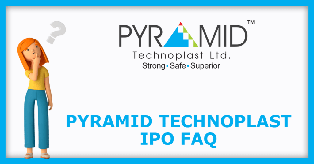 Pyramid Technoplast IPO FAQs