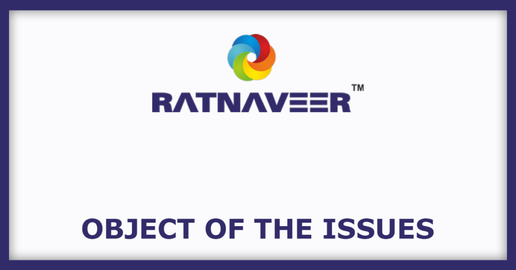 Ratnaveer Precision Engineering IPO
Object of the Issues