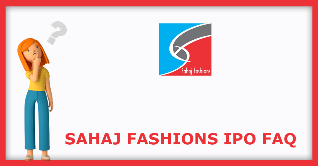 Sahaj Fashions IPO FAQs