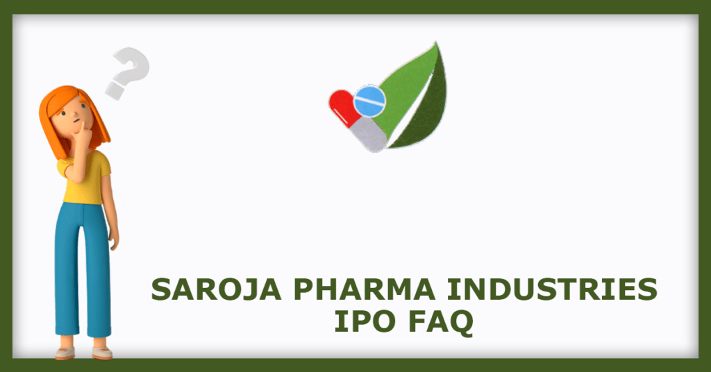 Saroja Pharma Industries IPO FAQs