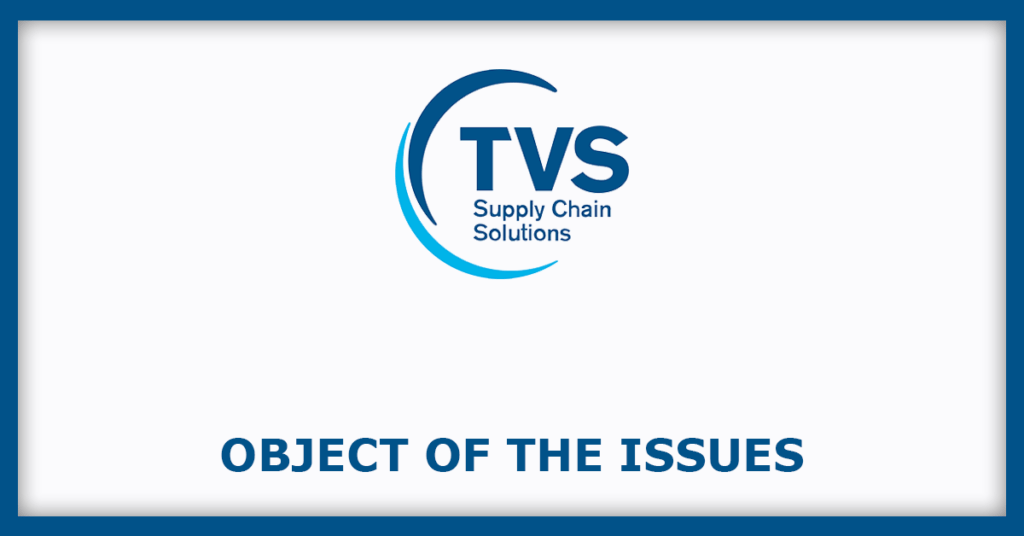 TVS Supply Chain Solutions IPO
Object of the Issues