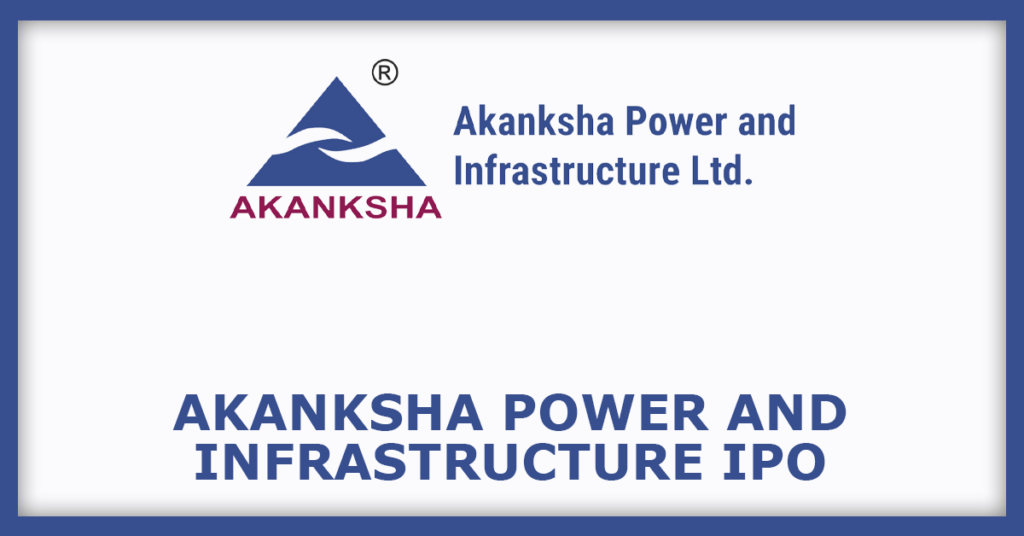 Akanksha Power and Infrastructure IPO