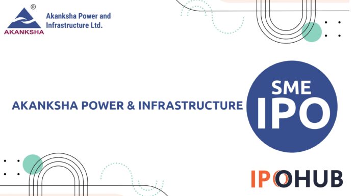 Akanksha Power and Infrastructure Limited IPO