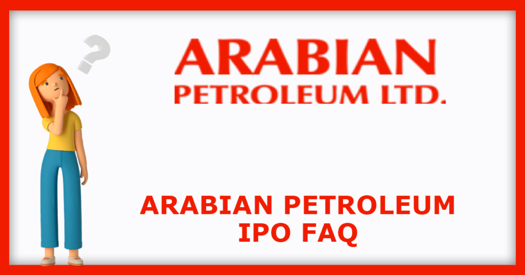 Arabian Petroleum IPO FAQs