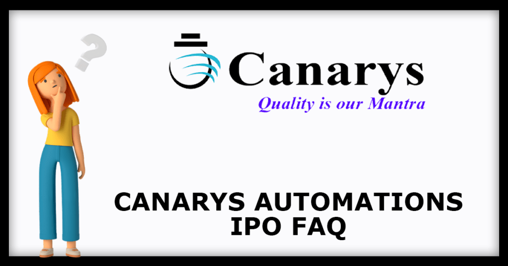Canarys Automations IPO FAQs