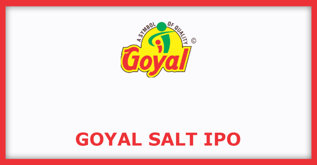 Goyal Salt IPO
