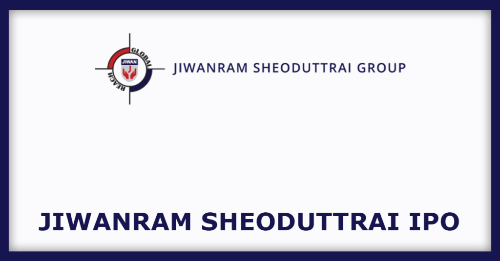 Jiwanram Sheoduttrai Industries IPO