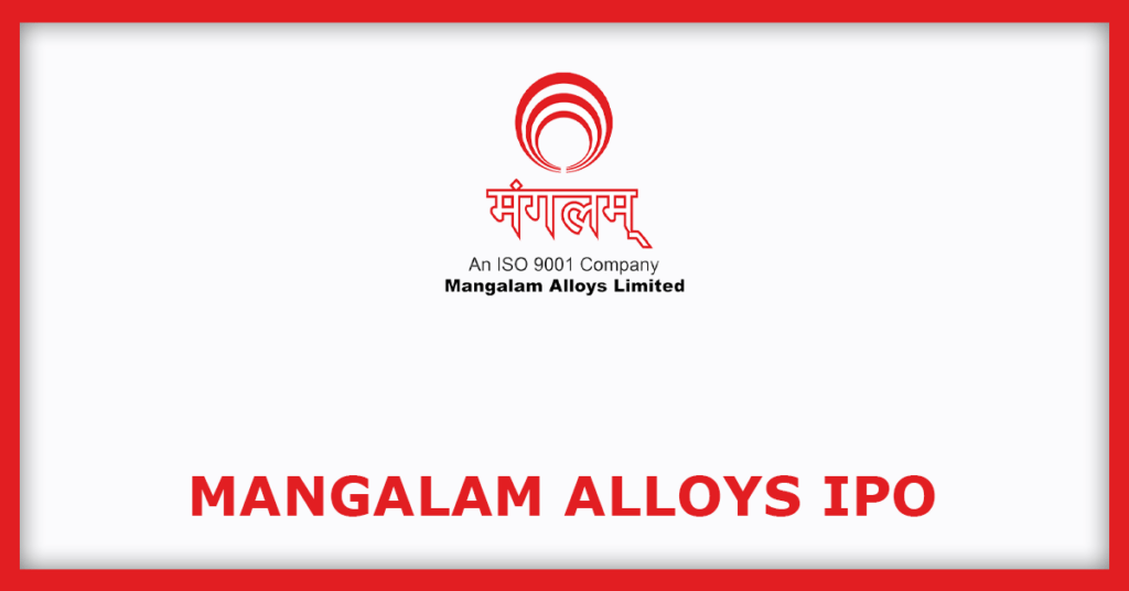 Mangalam Alloys IPO