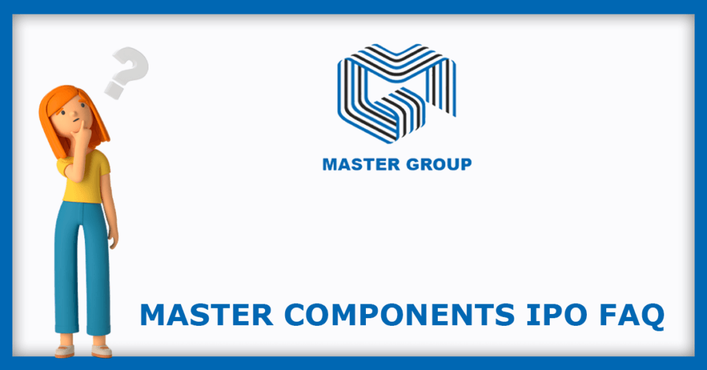 Master Components IPO FAQs