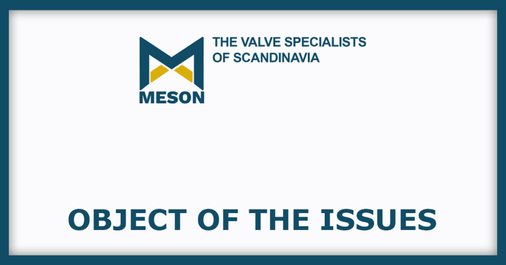 Meson Valves IPO
Object of the Issues