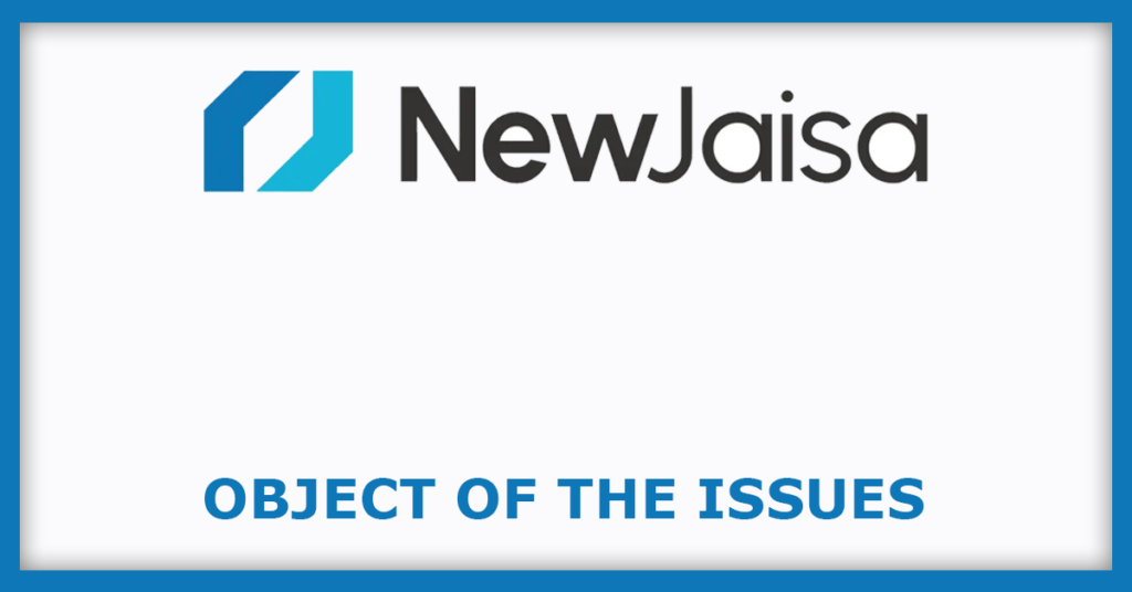 Newjaisa Technologies IPO
Object of the Issues