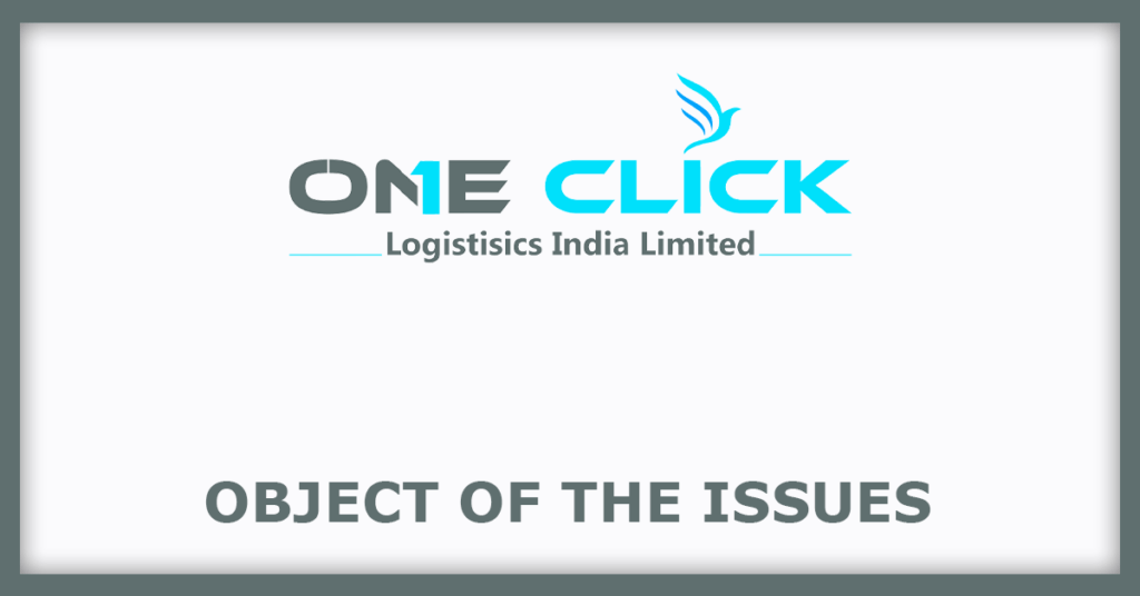 Oneclick Logistics India IPO
Object of the Issues