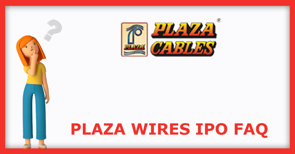 Plaza Wires IPO FAQs