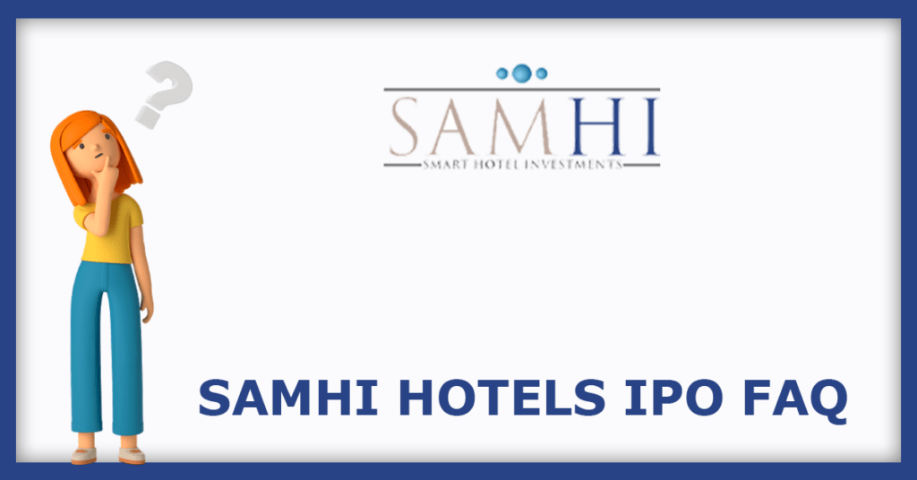 Samhi Hotels IPO FAQs
