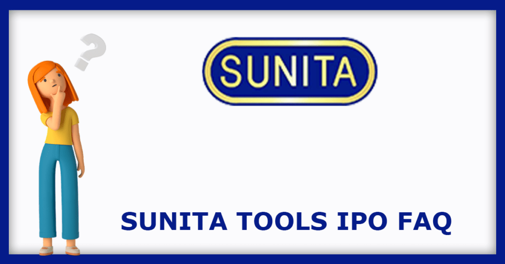 Sunita Tools IPO FAQs