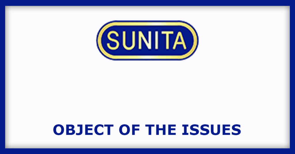 Sunita Tools IPO
Object of the Issues
