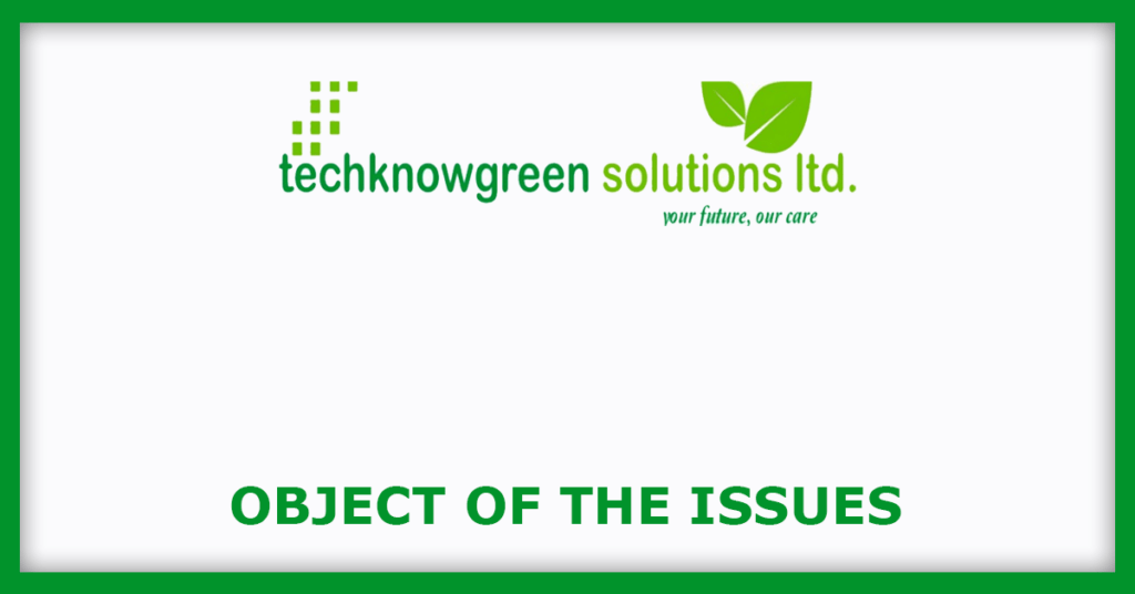 Techknowgreen Solutions IPO
Object of the Issues