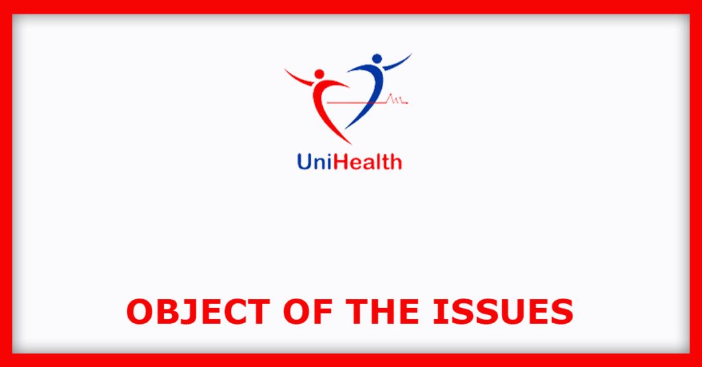 Unihealth Consultancy IPO
Object of the Issues