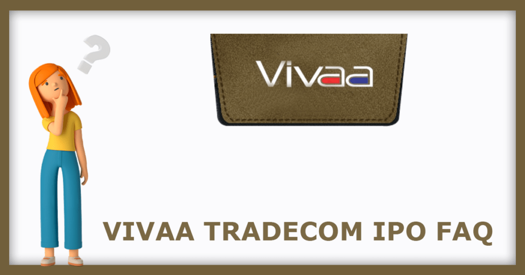 Vivaa Tradecom IPO FAQs