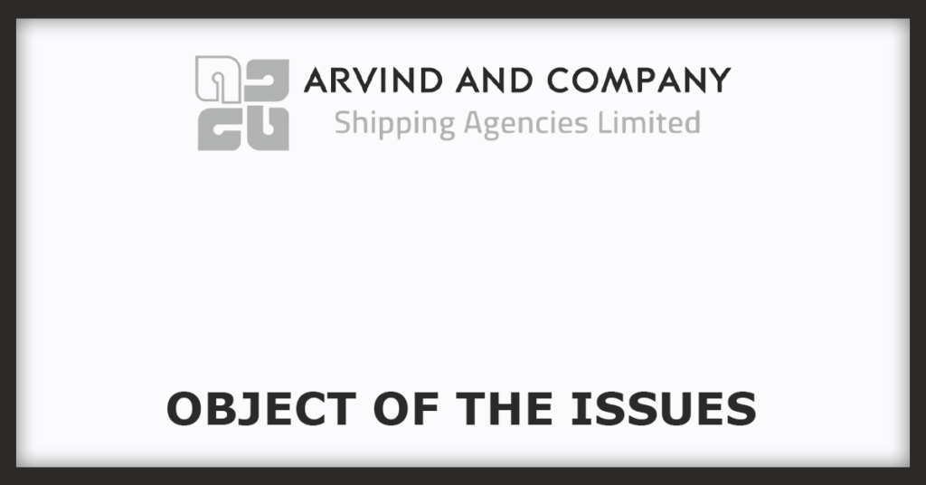 Arvind and Company Shipping Agency IPO Object of the Issues