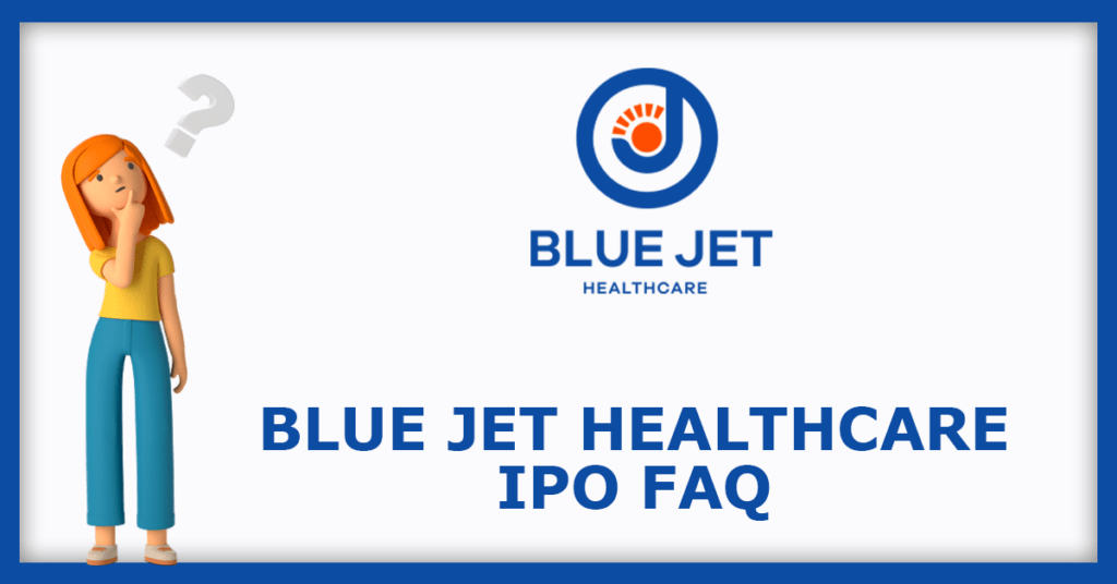 Blue Jet Healthcare IPO FAQs
