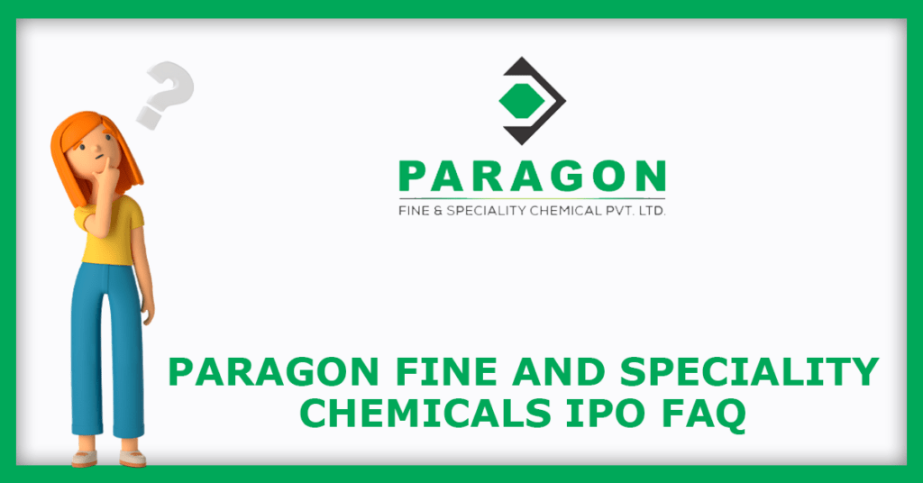 Paragon Fine And Speciality Chemicals IPO FAQS