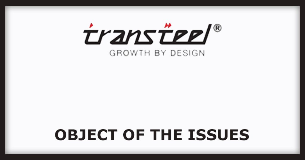 Transteel Seating Technologies IPO
Object of the Issues