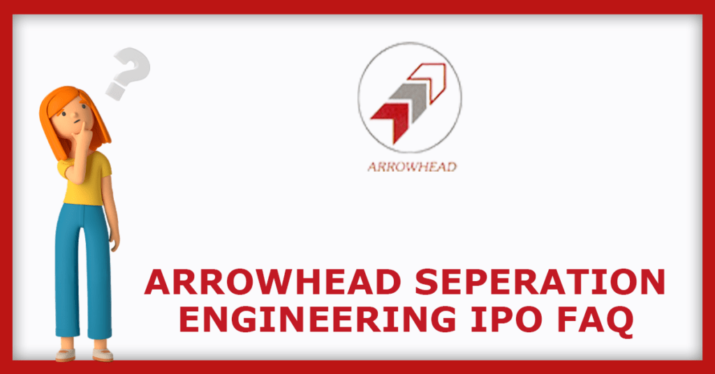 Arrowhead Seperation Engineering IPO FAQs