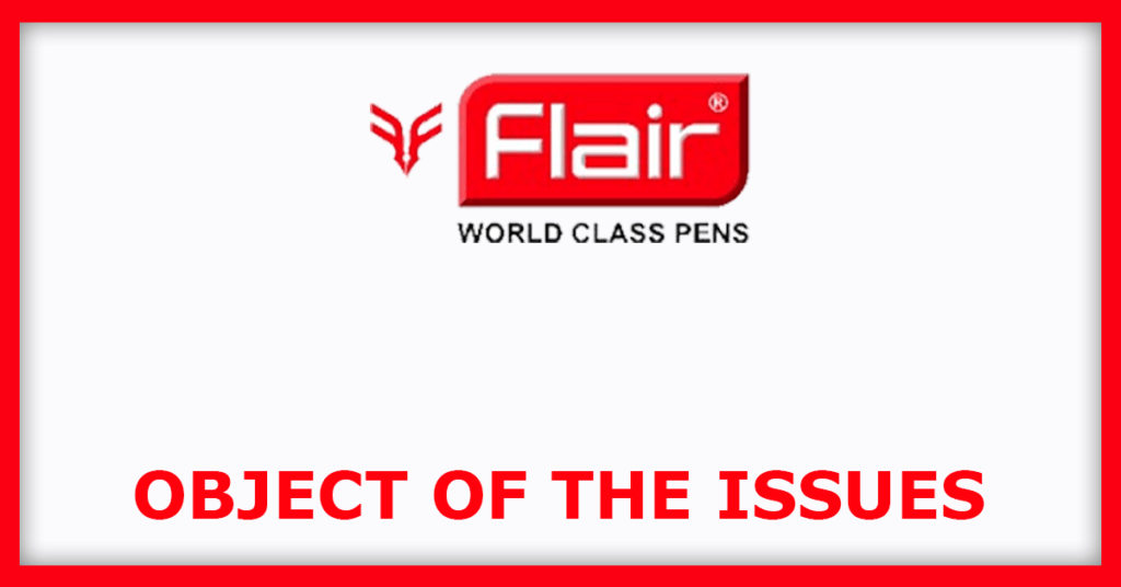 Flair Writing IPO
Object of the Issues
