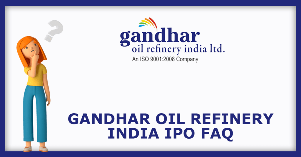 Gandhar Oil Refinery India IPO FAQs