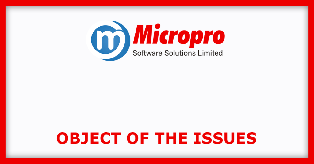 Micropro Software Solutions IPO
Object of the Issues