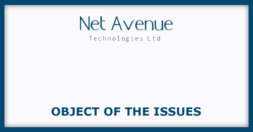 Net Avenue Technologies IPO
Object of the Issues