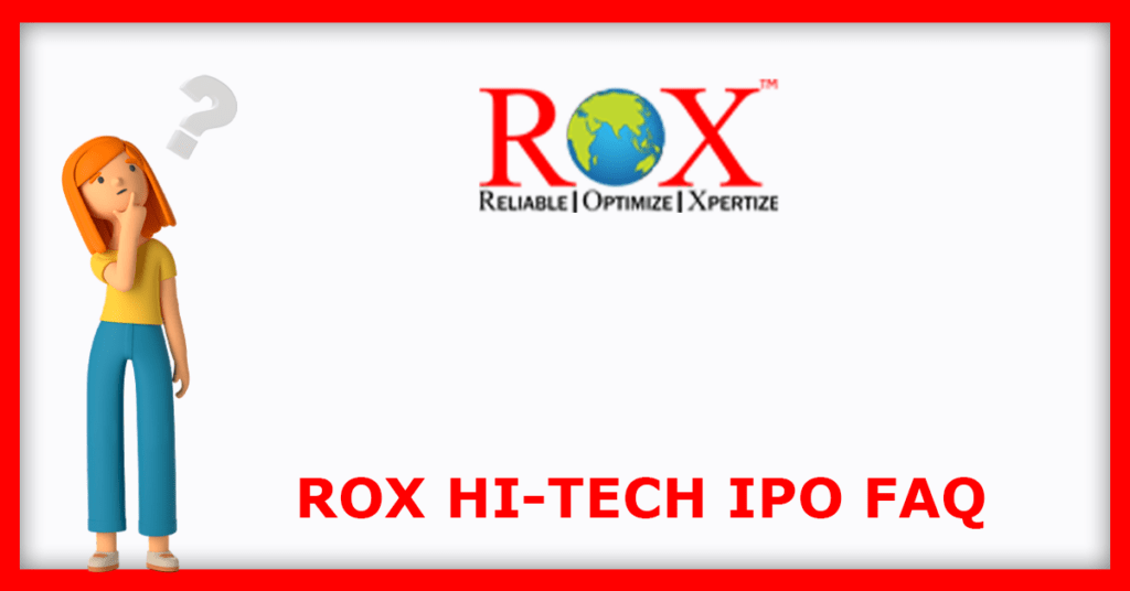 ROX Hi-Tech IPO FAQs