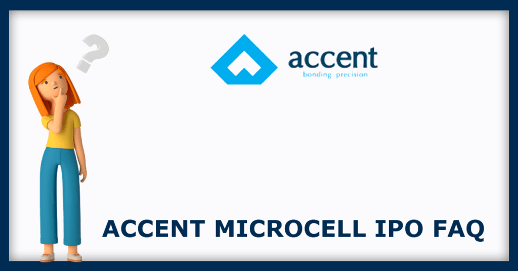 Accent Microcell IPO FAQs