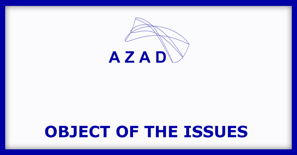 Azad Engineering IPO
Object of the Issues