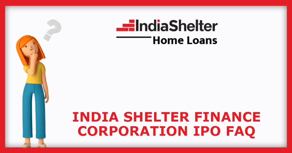 India Shelter Finance Corporation IPO FAQs