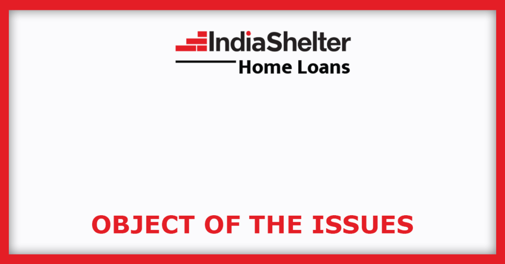 India Shelter Finance Corporation IPO
Object of the Issues