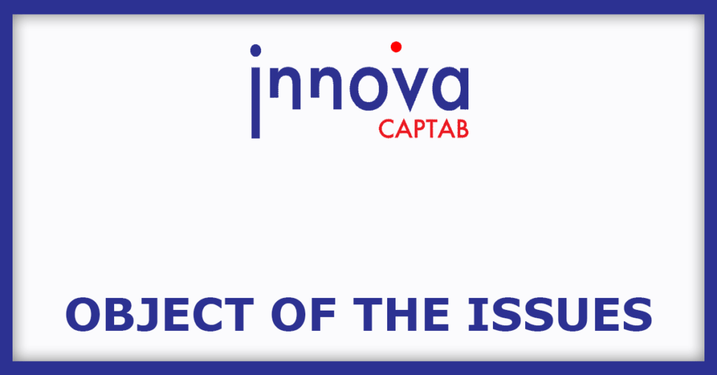 Innova Captab IPO
Object of the Issues