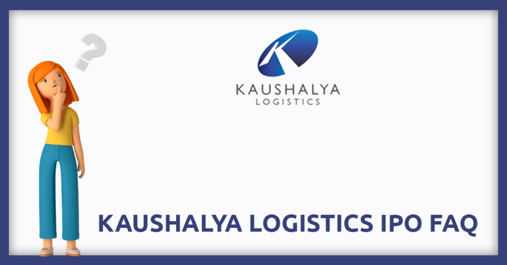 Kaushalya Logistics IPO FAQs