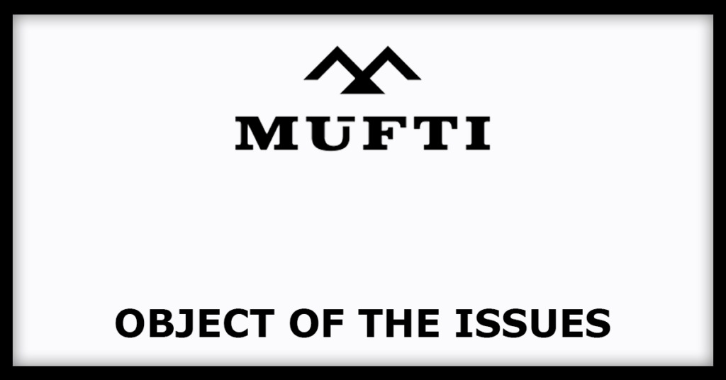 Mufti Menswear IPO
Object of the Issues