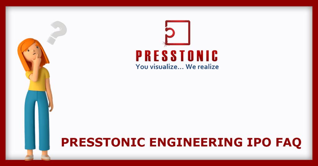 Presstonic Engineering IPO FAQs