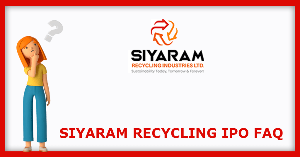 Siyaram Recycling IPO FAQs